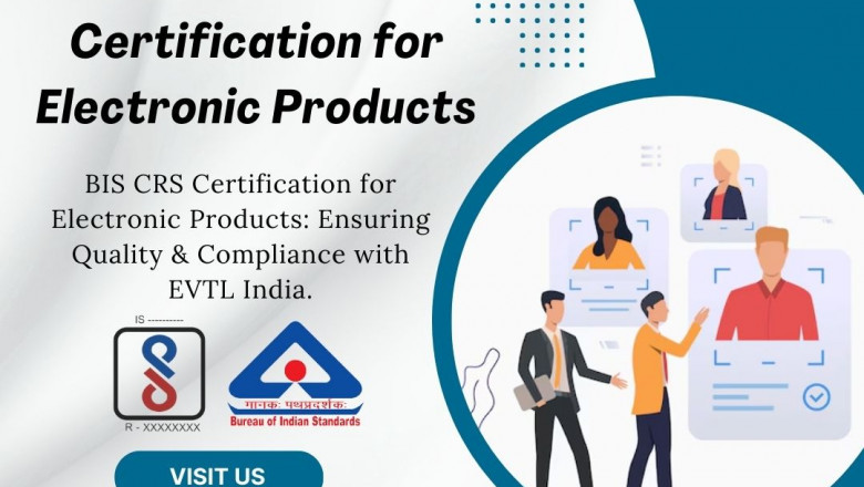 Launch Your Electronics with BIS CRS Certification for Electronic Products