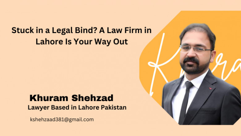 Stuck in a Legal Bind? A Law Firm in Lahore Is Your Way Out