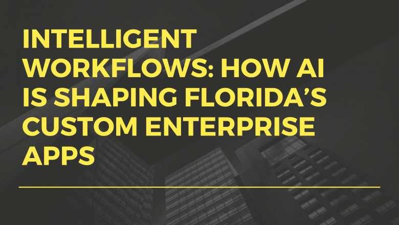 Intelligent Workflows: How AI Is Shaping Florida’s Custom Enterprise Apps