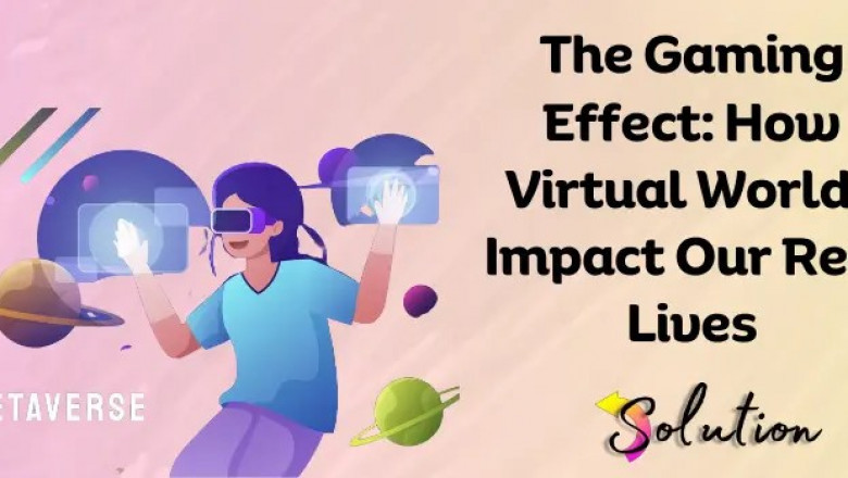 How Virtual Worlds Impact Our Real Lives: The Blurring Line Between Digital and Reality