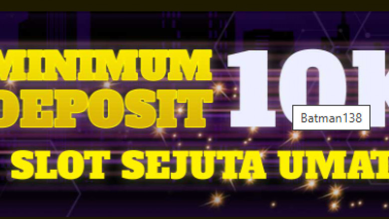Batman138 – Rumah Utama Slot