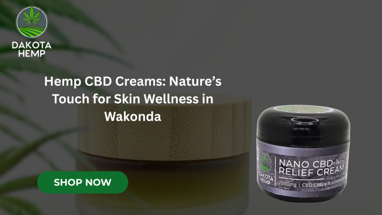 Hemp CBD Creams: Nature’s Touch for Skin Wellness in Wakonda