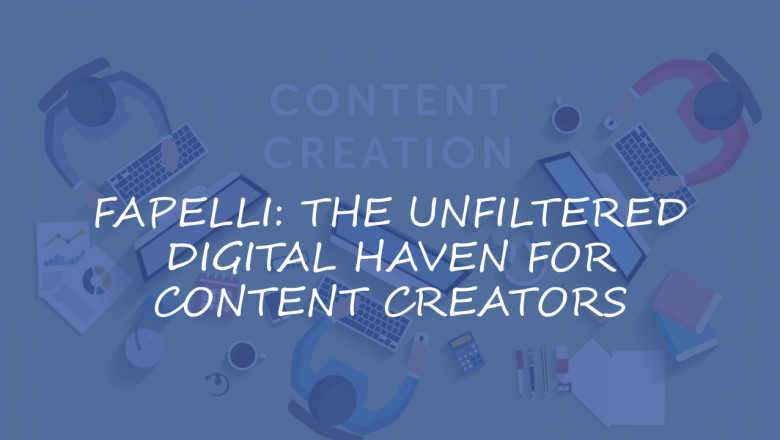Fapelli: The Unfiltered Digital Haven for Content Creators