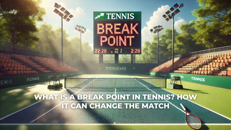 What Is a Break Point in Tennis? How It Can Change the Match